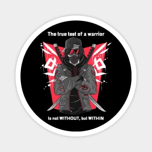 The true test of a warrior is not without, but within Magnet